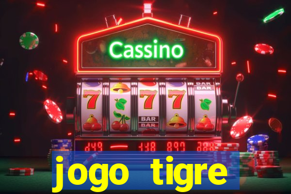 jogo tigre plataforma nova